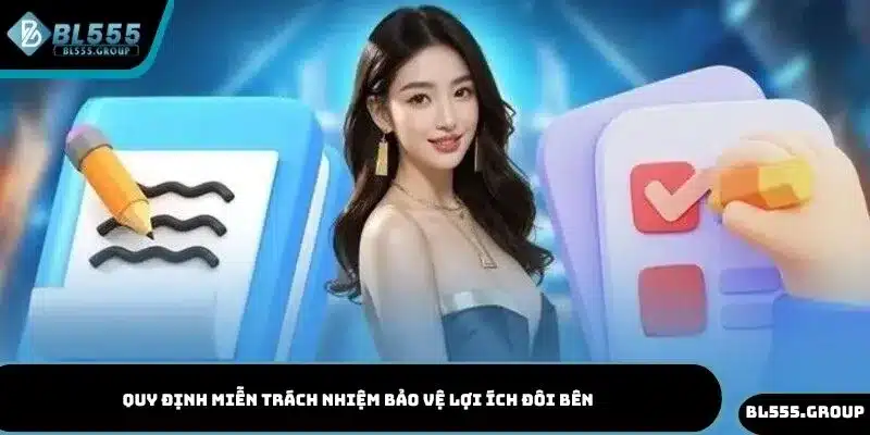 Quy định miễn trách nhiệm bảo vệ lợi ích đôi bên